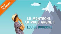 LOUISE BOURIFFE - La montagne ça vous gagne