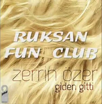 Zerrin ÖZER GİDEN GİTTİ