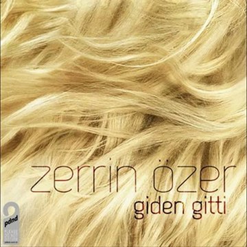 Zerrin Özer - Giden Gitti 2012 (Söz - Müzik : Soner Sarıkabadayı)