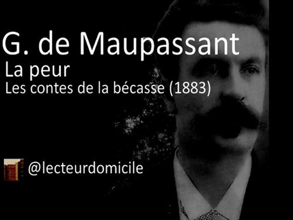Guy de Maupassant - La peur - Contes de la bécasse