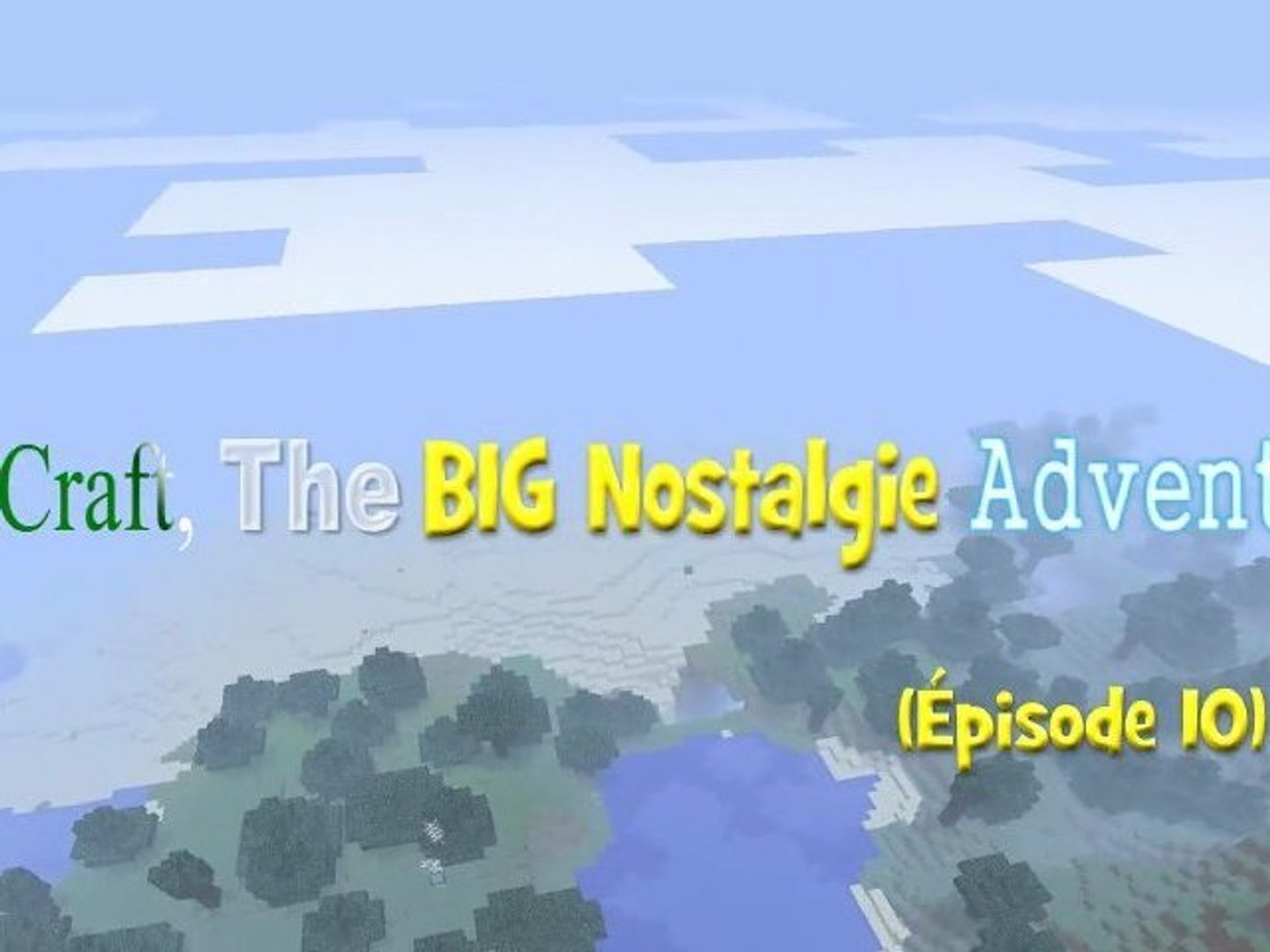 Minecraft the BIG Nostalgie Adventure (épisode 10)