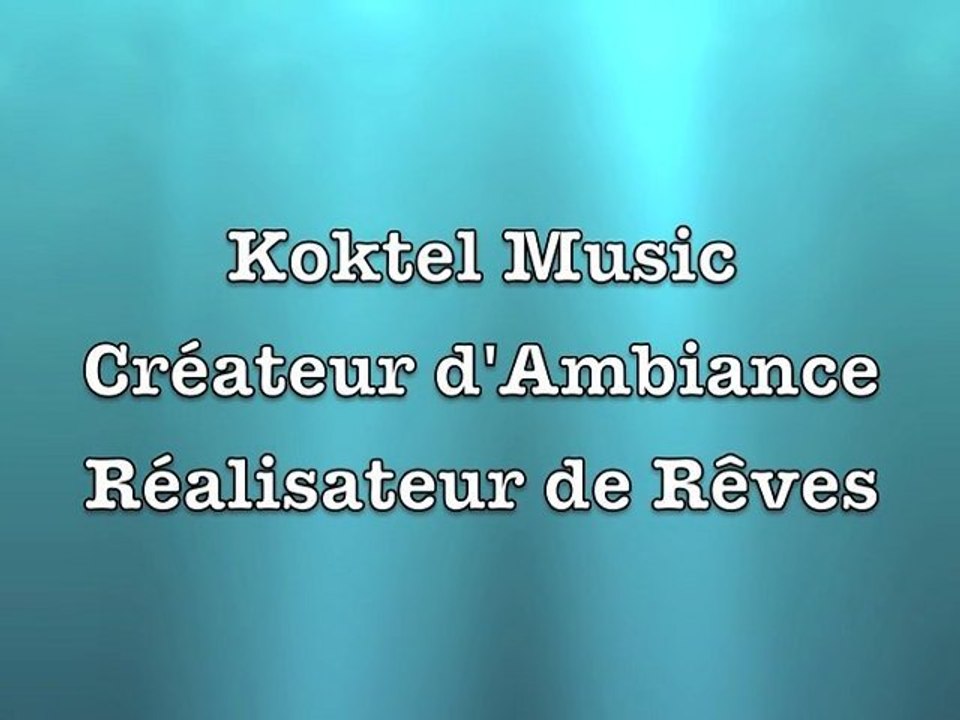 Presentation Dj Animation Mariage Anniversaire KOKTEL MUSIC en IDF