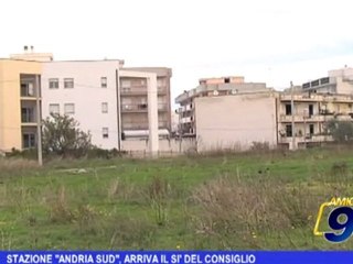 Stazione "Andria Sud", arriva il Sì del Consiglio
