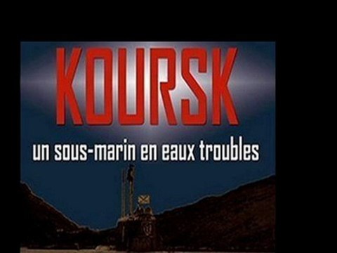 Le Koursk, le chant des sous mariniers