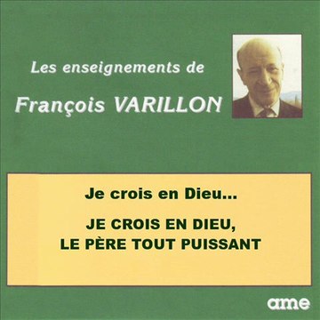 Symbole des apôtres JE CROIS EN DIEU LE PèRE 1 François Varillon