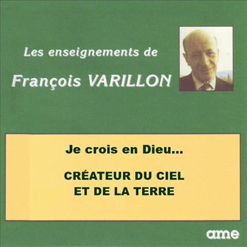 Symbole des apôtres 1 CRéATEUR DU CIEL ET DE LA TERRE François Varillon
