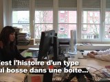C'est l'histoire d'un type qui bosse dans une boîte...