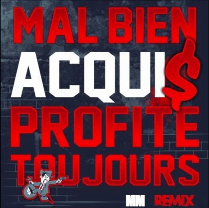 MM - Mal bien acquis - [REMIX] (GDM Prod)