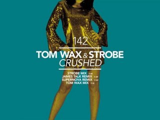 Tom Wax & Strobe - Crushed (James Talk Remix) [Great Stuff]