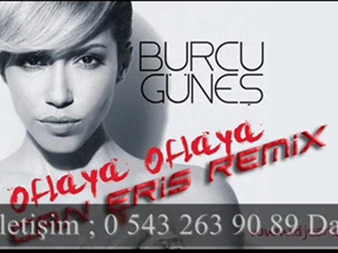 Burcu Güneş - Oflaya Oflaya (Can Eriş House Mix)
