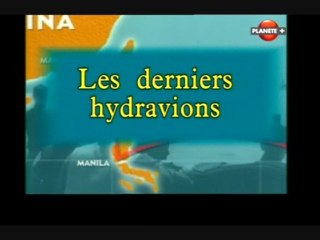 La légende des bateaux volants (Les derniers hydravions)