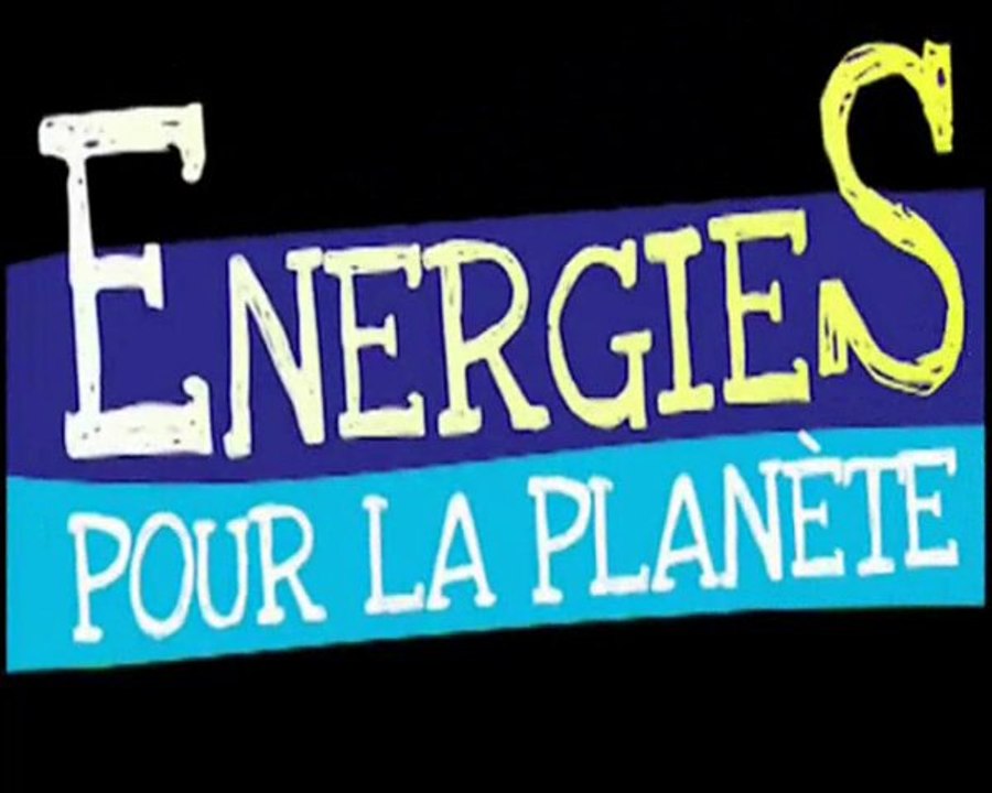 Energies pour la planète -partie 1-