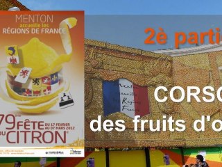 MENTON fete du citron 2012, Corso des fruits d’or (HD) Partie 2