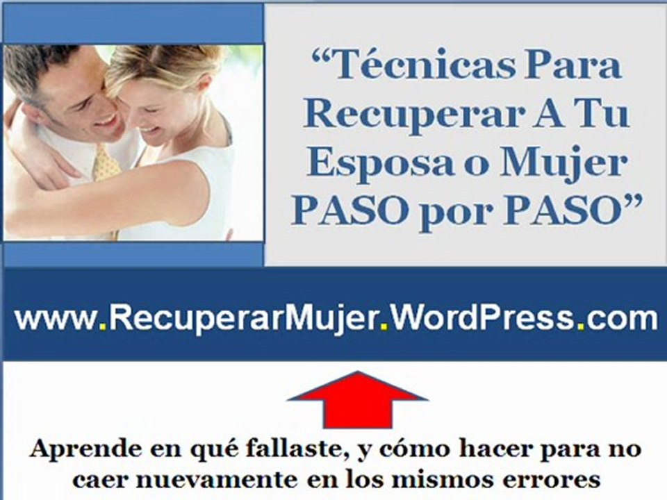 Como puedo recuperar el amor de mi esposa | consejos para reconquistar a tu mujer