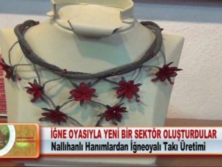 İĞNE OYASIYLA YENİ BİR SEKTÖR OLUŞTURDULAR 08.03.2012