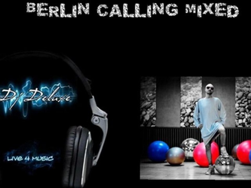 Dj Deluxe - Berlin Calling Mixed