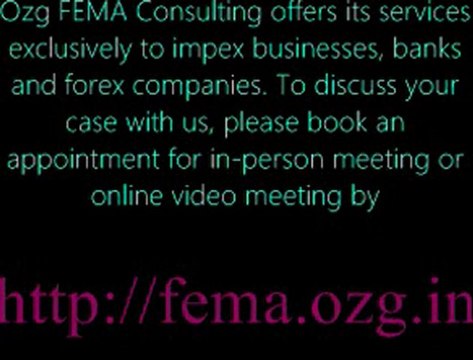 Ozg FEMA Consultant, Delhi / Mumbai [ fema.ozg.in ] for impex business, banks & forex company