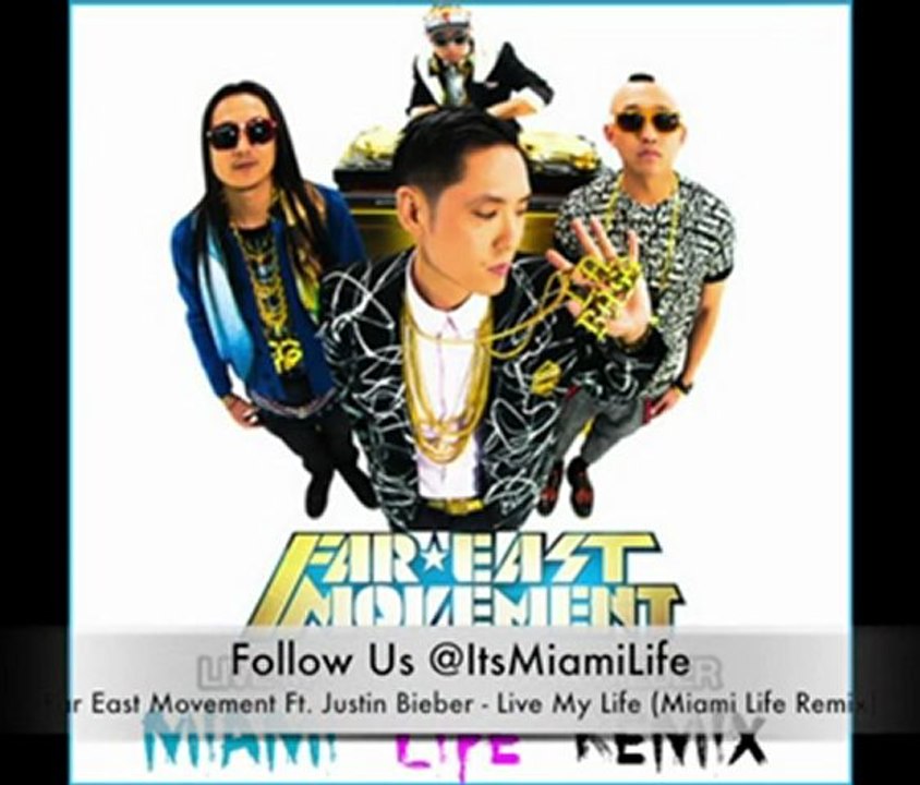 Far East Movement - Live My Life (Ft. Justin Bieber) (Miami Life Remix) 2012