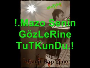 BismiL Rap Time 49-sTyLa ' Senin GözLerine TuTKunDum.