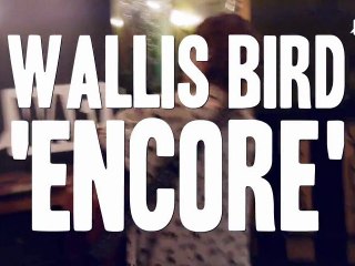 WAF! WALLIS BIRD - ENCORE (Acoustic)