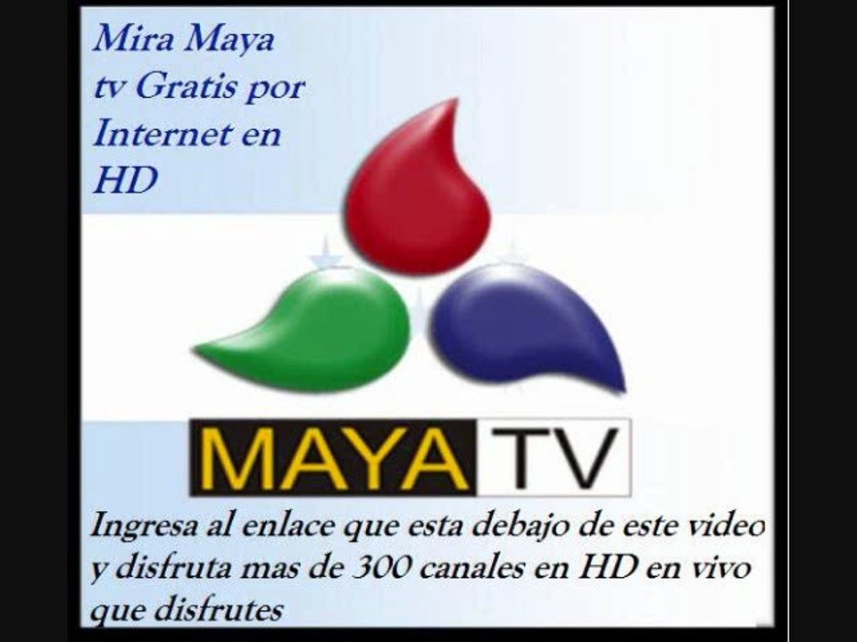 TELEVISION GRATIS POR INTERNET Maya Tv en VCivo