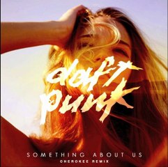 Daft Punk - Somthing About Us (Cherokee Remix)