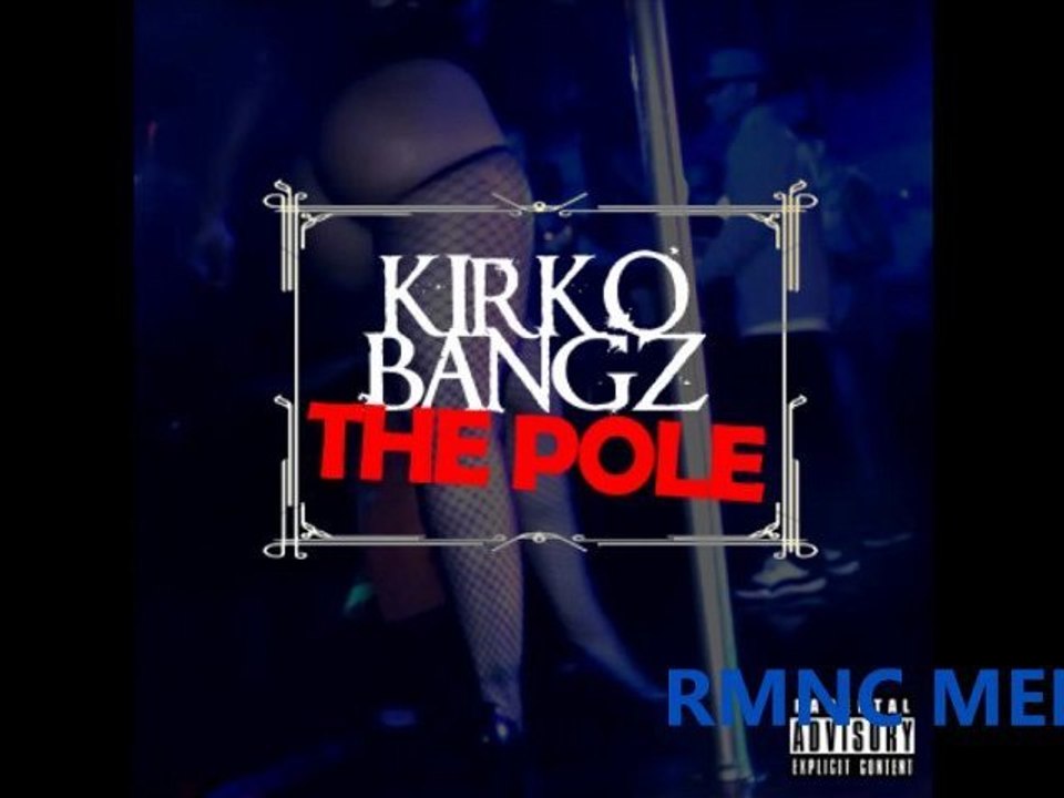 Kirko Bangz - The Pole (Clean Version) (New 2012)