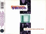 SWITCH - Some guys have all the luck (remix 95)