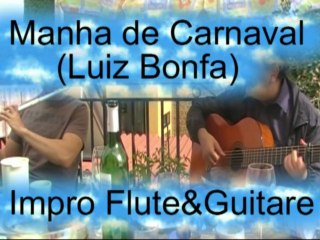 Manha de Carnaval(Orfeu Negro)_Impro Flûte&Guitare - Vidéo Dailymotion