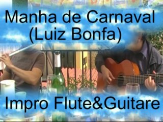 Manha de Carnaval(Orfeu Negro)_Impro Flûte&Guitare
