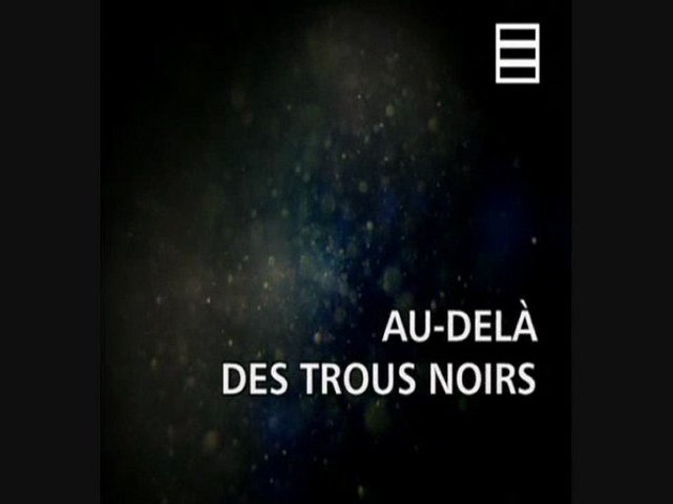 L'univers de Stephen Hawking (au dela des trous noirs)