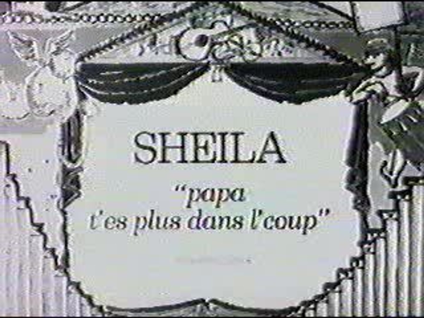 Sheila - Papa t'es plus dans l'coup - video Dailymotion