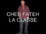 CHEB FATEH LA CLASSE   BILAL SGHIR (( 2 ))