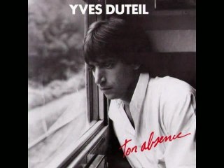 Yves Duteil-Ton absence