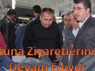 Tuna Ziyaretlerine Devam Ediyor