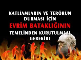 EVRİM PANELİ CEVAP 2 – TERÖRÜN DURMASI İÇİN DARWINİZMİN BİTMESİ GEREKİR