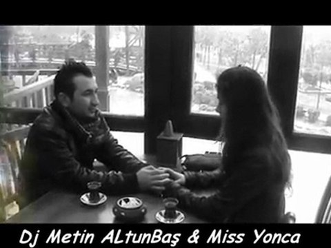 Dj Metin ALtunBaş & Miss Yonca - Bebeğim Beni Terk Etme