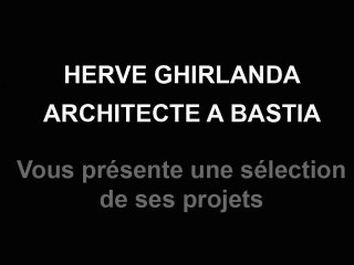 Architecte BASTIA - Hervé GHIRLANDA