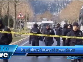 Israel alerts Turkey of terror threat