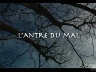 Hantise , L'Antre Du Mal