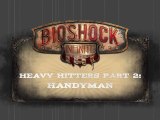 BioShock Infinite - Carnet de Développeurs Heavy Hitters part2: Handyman