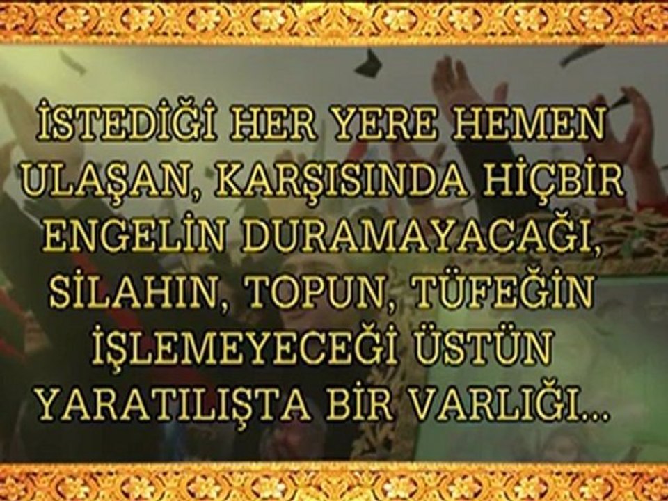 HZ. MEHDİ GÖRÜNMEZ BİR VARLIK DEĞİLDİR BÖLÜM - 2
