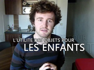 L'utilité des objets pour les enfants -  De Vous à Moi.