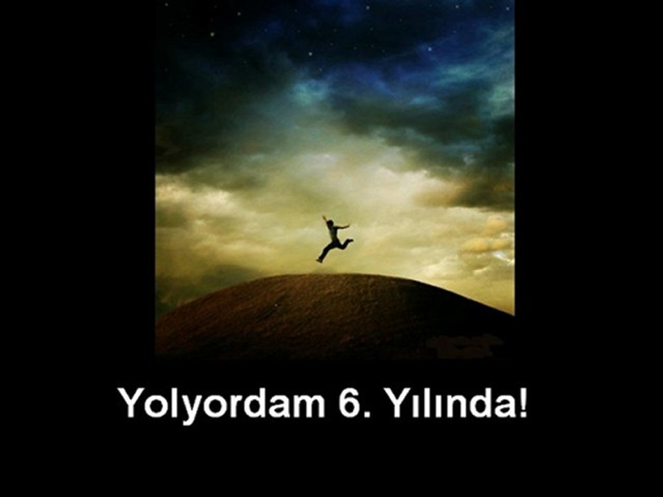 Yolyordam 6 yaşında!