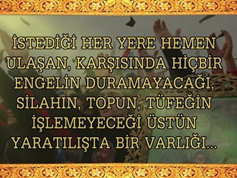 HZ. MEHDİ GÖRÜNMEZ BİR VARLIK DEĞİLDİR 2. BÖLÜM