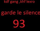 GARDE LE SILENCE KHF KDF GANG LEXRO  LA REALITE BRUTE 2005
