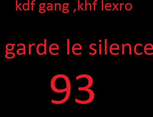 GARDE LE SILENCE KHF KDF GANG LEXRO  LA REALITE BRUTE 2005