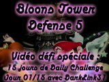 Vidéo-défi - Bloons Tower Defense 5 - 15 jours de challenges - Jour 01/15