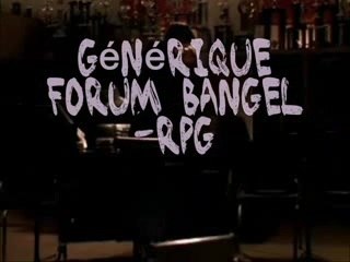 Generique du forum Bangel-RPG