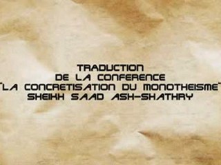 2. Concretiser le Monotheisme {sheikh Saad ibn Nassir ash-Shathry} (TRADUCTION)